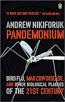 book cover: Pandemonium: Bird Flu, Mad Cow, And Other Biological Plagues Of The 21st Century by Andrew Nikiforuk&nbsp;&nbsp;